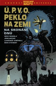 Ú.P.V.O. Peklo na zemi 13: Na skonání dnů - Mike Mignola, John Arcudi