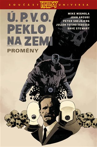 Ú.P.V.O. Peklo na zemi 12: Proměny - Mike Mignola, John Arcudi