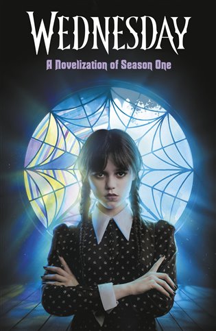 Wednesday: A Novelisation of Season One -  kolektiv autorů