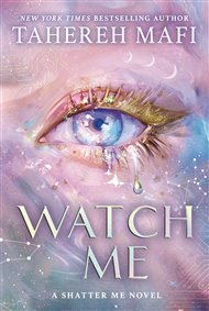 Watch Me - Tahereh Mafi