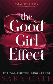 The Good Girl Effect - Sara Cate