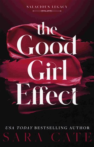 The Good Girl Effect - Sara Cate
