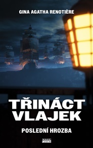 Třináct vlajek – Poslední hrozba - Gina Agatha Renotière