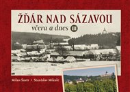 Žďár nad Sázavou včera a dnes III. - Stanislav Mikule