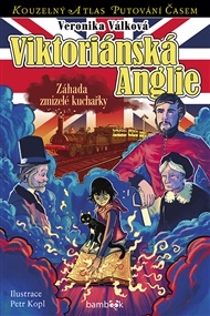 Viktoriánská Anglie: Záhada zmizelé kuchařky - Veronika Válková