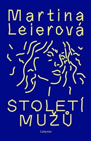 Století mužů - Martina Leierová