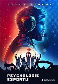 Psychologie esportu - Jakub Staněk