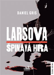 Larsova špinavá hra - Daniel Gris