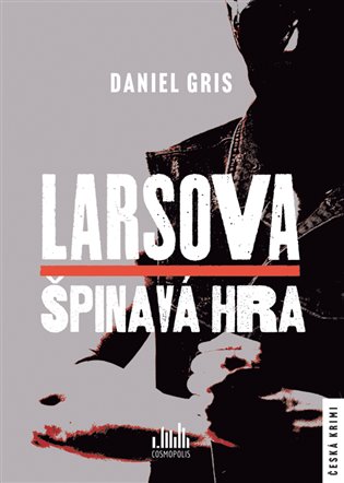 Larsova špinavá hra - Daniel Gris