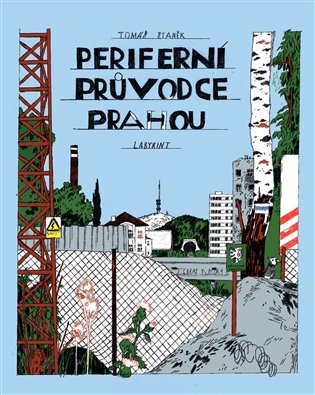 Periferní průvodce Prahou - Tomáš Staněk