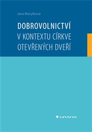 Dobrovolnictví v kontextu církve otevřených dveří - Jana Maryšková