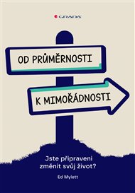 Od průměrnosti k mimořádnosti: Jste připraveni změnit svůj život? - Ed Mylett