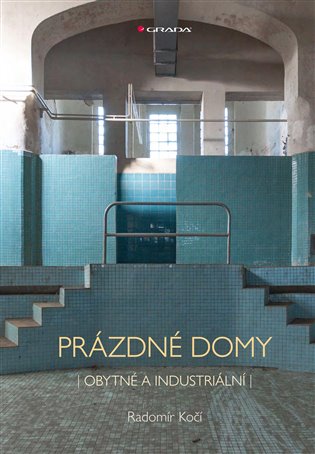 Prázdné domy - obytné a industriální - Radomír Kočí