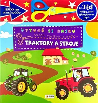 TRAKTORY A STROJE VYTVO SI KNIHU + NَKY 3+