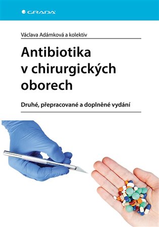 Antibiotika v chirurgických oborech - Václava Adámková,  kol.