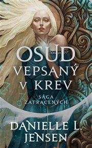 Sága zatracených: Osud vepsaný v krev - Danielle L. Jensen