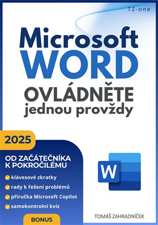 Microsoft Word ovládněte jednou provždy - Tomáš Zahradníček