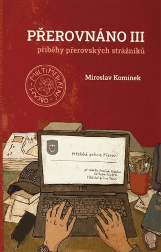 Přerovnáno III: Příběhy přerovských strážníků - Miroslav Komínek