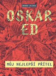 Oskar Ed: Můj nejlepší přítel - Branko Jelinek