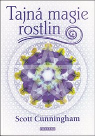 Tajná magie rostlin - Scott Cunningham