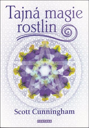 Tajná magie rostlin - Scott Cunningham