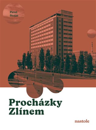 Procházky Zlínem - Pavel Stojar