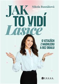 Jak to vidí Lasice: O vztazích z nadhledu a bez obalu - Nikola Rusnáková