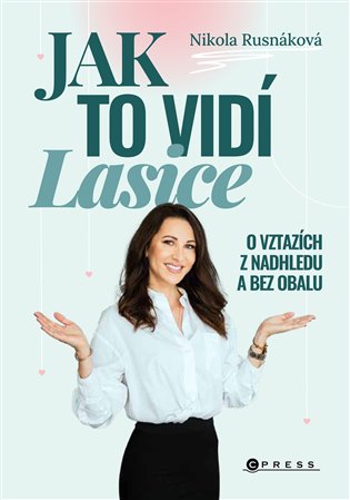 Jak to vidí Lasice: O vztazích z nadhledu a bez obalu - Nikola Rusnáková