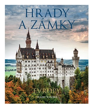 Hrady a zámky Evropy - Ulrike Schröber