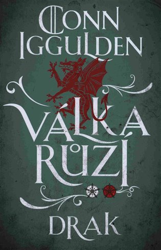 Válka růží 4: Drak - Conn Iggulden