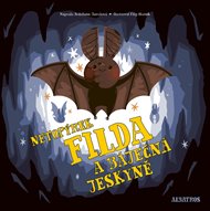 Netopýrek Filda a báječná jeskyně - Bohdana Jarošová