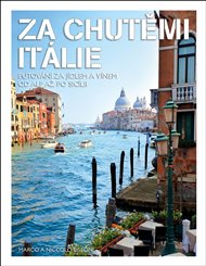 Za chutěmi Itálie: Putování za jídlem a vínem od Alp až po Scílii - Marco Lissoni, Niccolo Lissoni