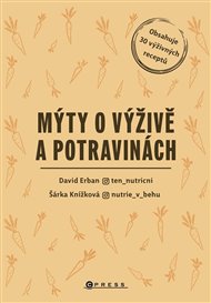 Mýty o výživě a potravinách: Výživové mýty a jak s nimi naložit - David Erban