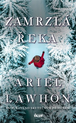 Zamrzlá řeka - Ariel Lawhon