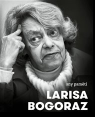 Sny paměti - Larisa Bogoraz