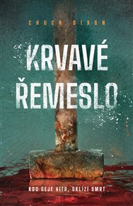 Krvavé řemeslo - Chuck Dixon