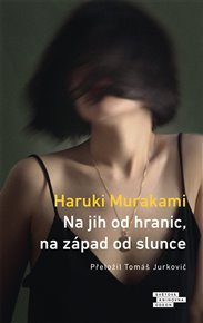 Na jih od hranic, na západ od slunce - Haruki Murakami