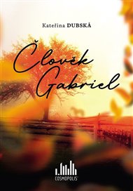 Člověk Gabriel - Kateřina Dubská