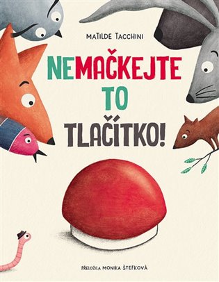 Nemačkejte to tlačítko! - Matilde Tacchini