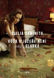 Voda v jezeře není nikdy sladká - Giulia Caminito