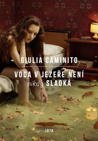 Voda v jezeře není nikdy sladká - Giulia Caminito