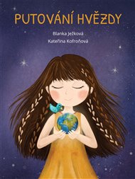 Putování hvězdy - Blanka Ježková, Kateřina Kofroňová