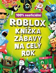 Roblox 100% neoficiální - Knížka zábavy na celý rok -  kol.