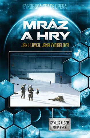 Mráz a hry: Cyklus Algor, Kniha První - Jan Hlávka, Jana Vybíralová