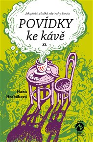Povídky ke kávě  XI.: Jak přežít sladké nástrahy života - Hana Hrabáková