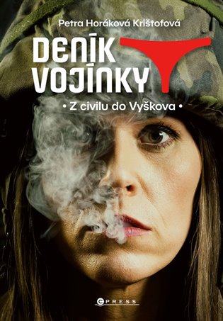 Deník vojínky: Z civilu do Vyškova - Petra Horáková Krištofová