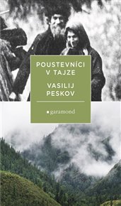 Poustevníci v tajze - Vasilij Peskov