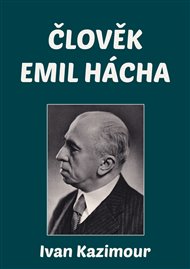Člověk Emil Hácha - Ivan Kazimour