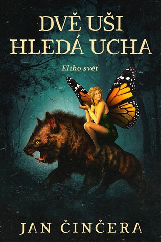 Dvě uši hledá Ucha: Eliho svět 3 - Jan Činčera