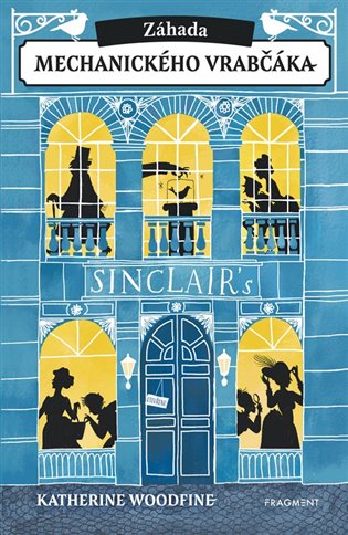 Záhada mechanického vrabčáka - Katherine Woodfine